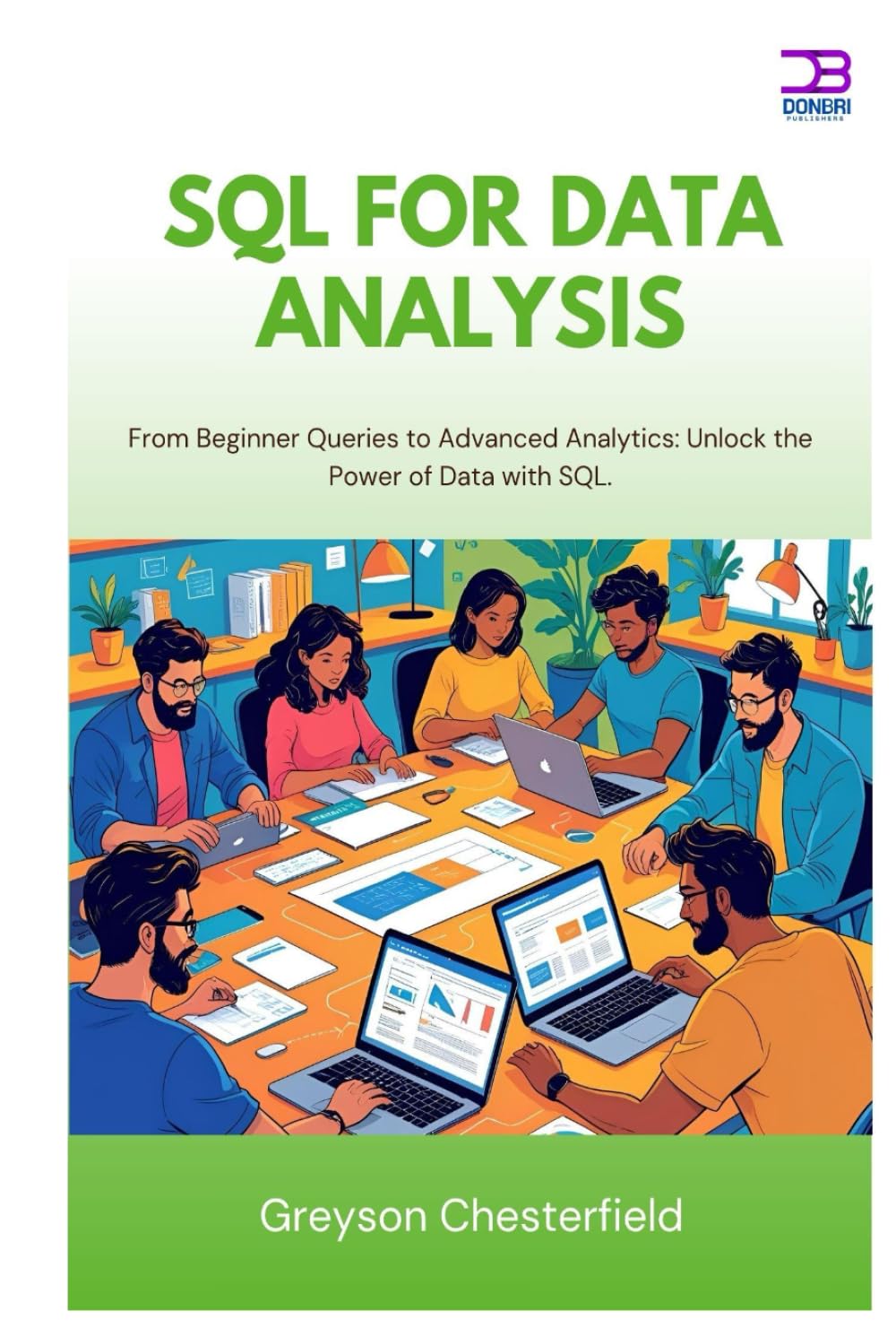 SQL for Data Analysis: From Beginner Queries to Advanced Analytics Unlock the Power of Data with SQL baixar livro de graça