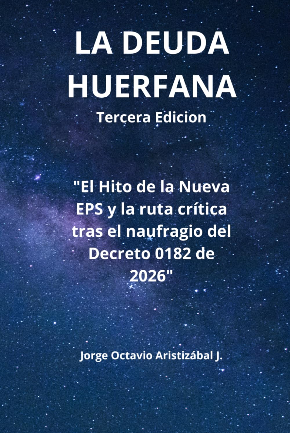 LA DEUDA HUERFANA: El Hito de la Nueva EPS y la ruta crítica tras el naufragio del Decreto 0182 de 2026 (Spanish Edition) baixar o livro de graça
