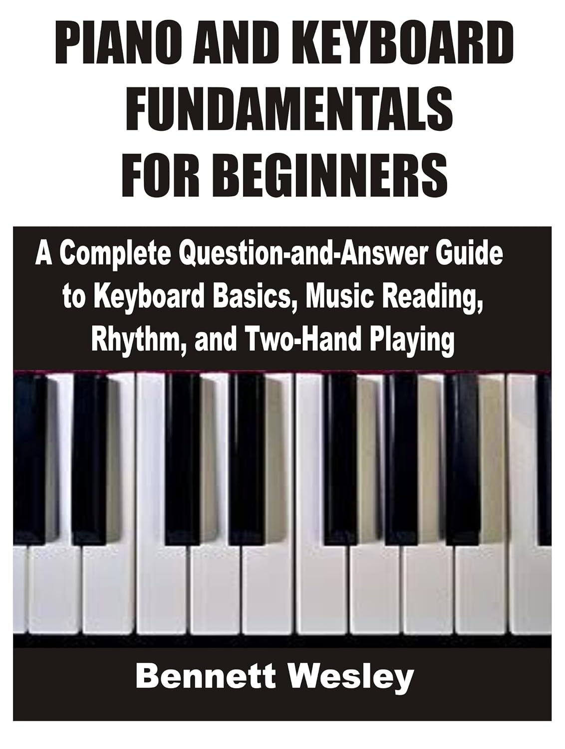ler totalmente PIANO AND KEYBOARD FUNDAMENTALS FOR BEGINNERS: A Complete Question-and-Answer Guide to Keyboard Basics, Music Reading, Rhythm, and Two-Hand Playing (English Edition)