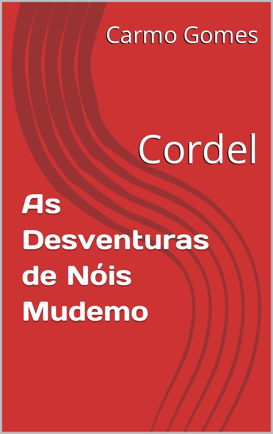 As Desventuras de Nóis Mudemo: Cordel