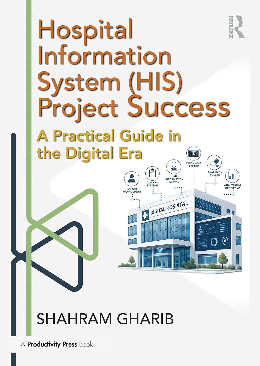 Hospital Information System (HIS) Project Success: A Practical Guide in the Digital Era (English Edition) baixar o livro de graça
