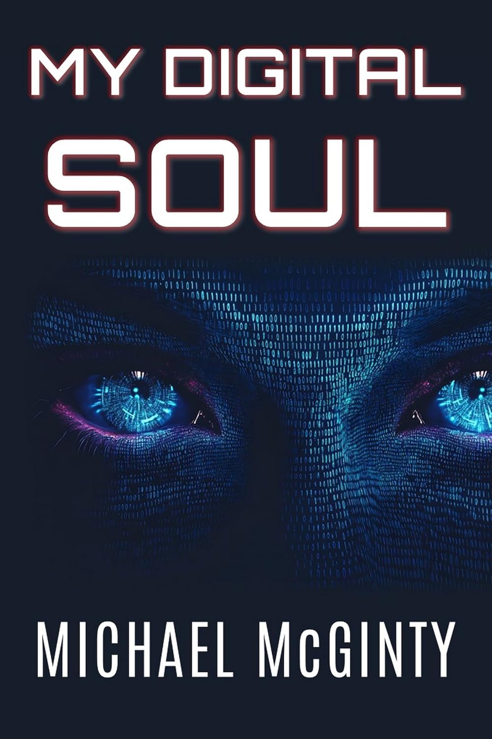ler totalmente MY DIGITAL SOUL: A Mind-bending Science Fiction Thriller (English Edition)
