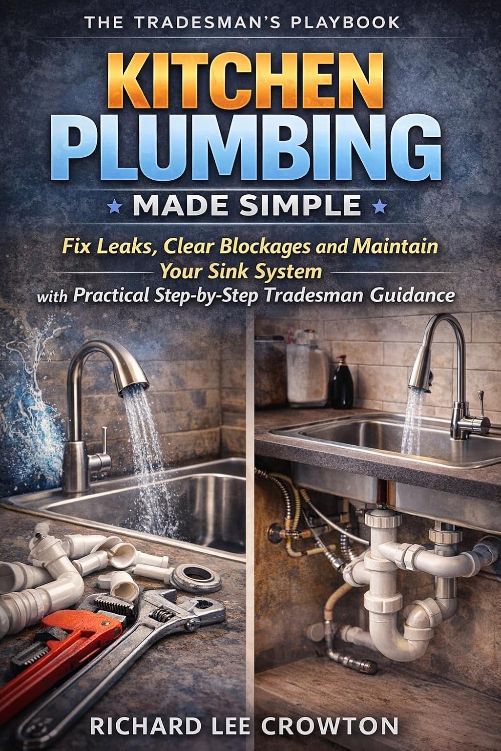 ler totalmente The Tradesman’s Playbook: Kitchen Plumbing Made Simple: Fix Leaks, Clear Blockages and Maintain Your Sink System with Practical Step-by-Step Tradesman... Playbook Series 21) (English Edition)