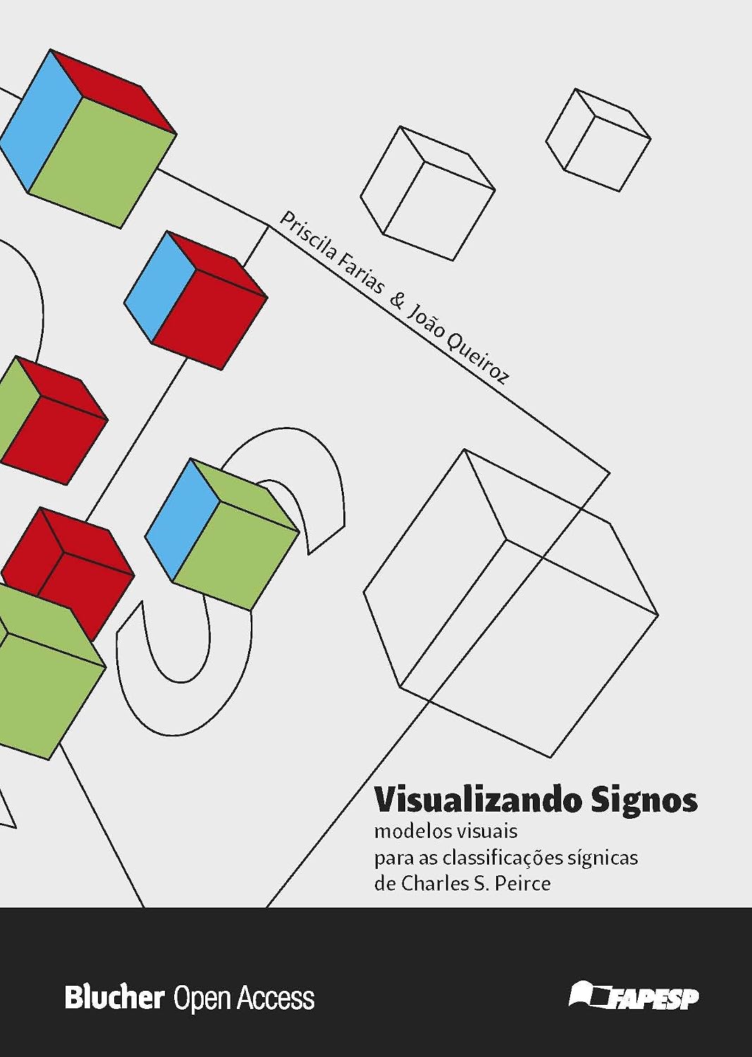 Visualizando Signos: Modelos Visuais Para as Classificações Sígnicas de Charles S. Peirce baixar livro de graça