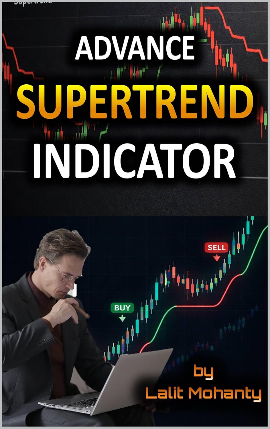 Advance Supertrend Indicator: Professional Guide to Supertrend Trading (Learn Stock Market Trading) (English Edition) baixar livro de graça