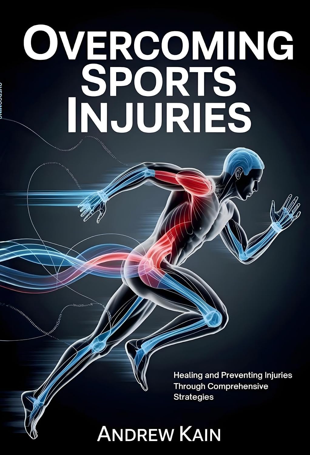 Overcoming Sports Injuries: Healing and Preventing Injuries Through Comprehensive Strategies (English Edition) baixar livro de graça