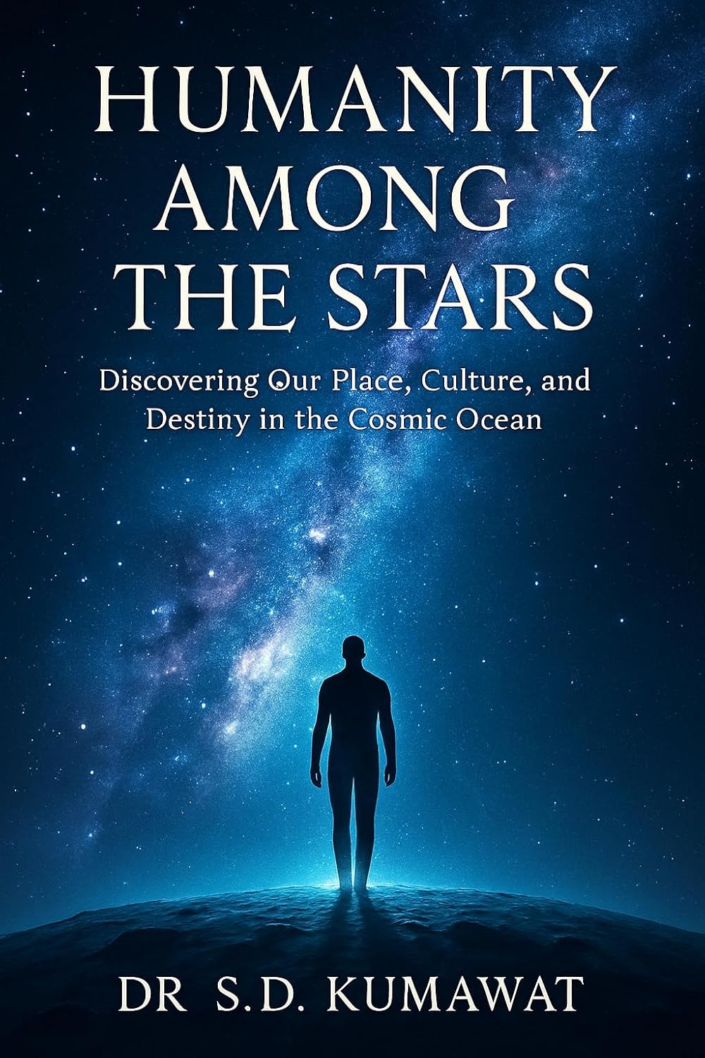 ler totalmente Humanity Among the Stars: Discovering Our Place, Culture, and Destiny in the Cosmic Ocean (Beyond the Stars – Unlocking the Secrets of the Universe Book 4) (English Edition)