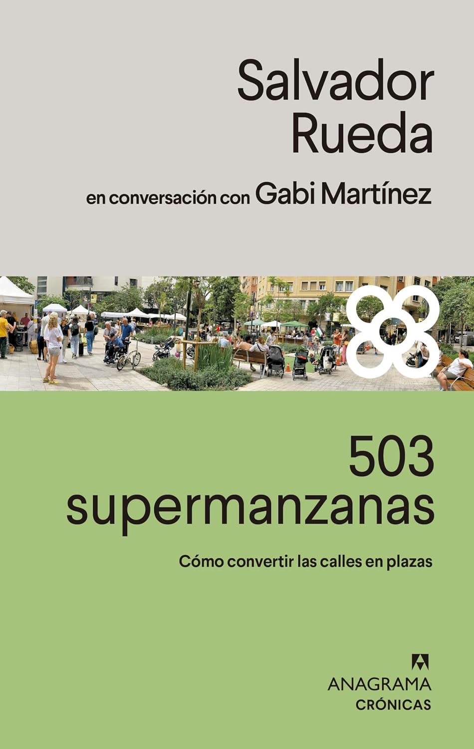 capítulo por capítulo baixar 503 supermanzanas: Cómo convertir las calles en plazas (Spanish Edition)