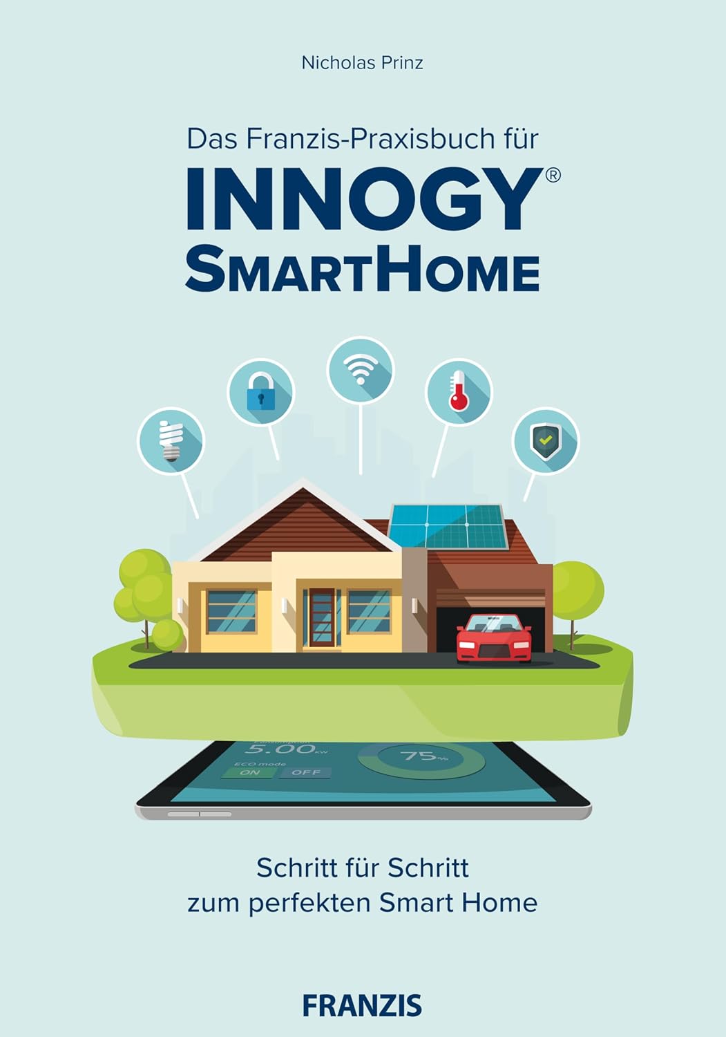 capítulo por capítulo baixar Das Franzis-Praxisbuch für innogy SmartHome: Schritt für Schritt zum perfekten Smart Home (German Edition)