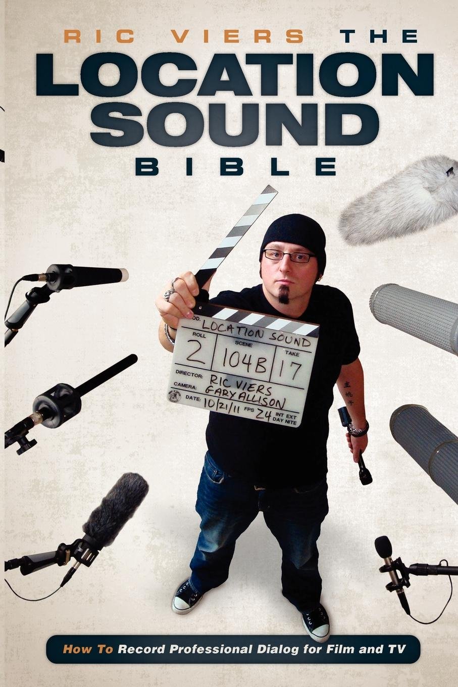 The Location Sound Bible: How to Record Professional Dialog for Film and TV baixar o livro de graça