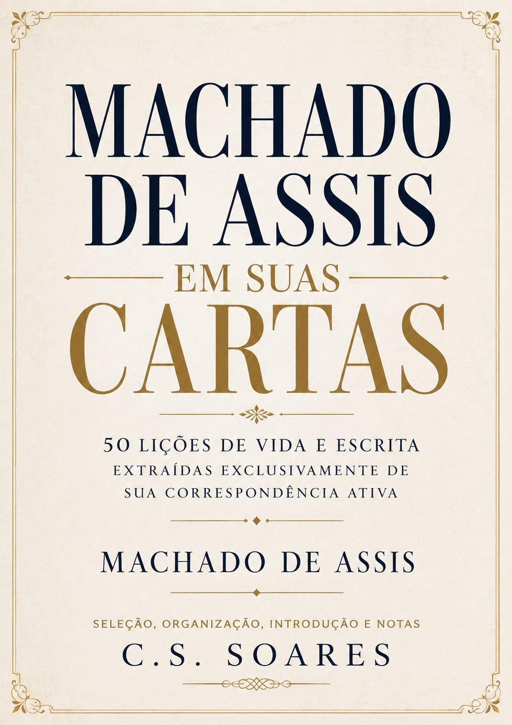 capítulo por capítulo baixar Machado de Assis em Suas Cartas: 50 Lições de Vida e Escrita Extraídas Exclusivamente de Sua Correspondência Ativa
