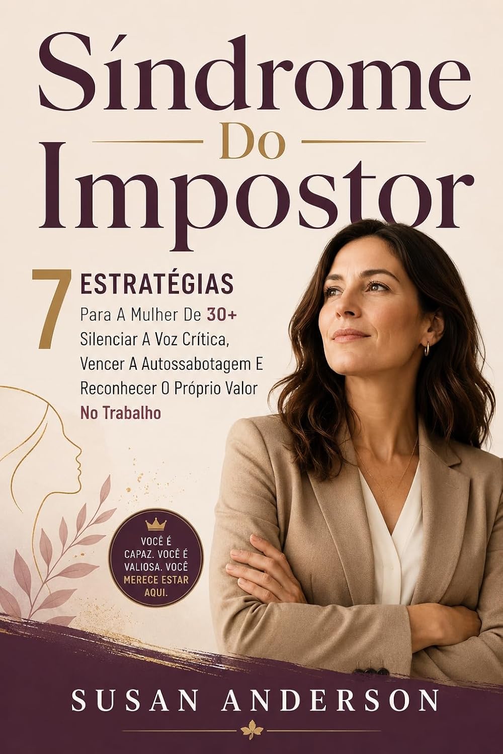 capítulo por capítulo baixar Síndrome Do Impostor: 7 Estratégias Para A Mulher De 30+ Silenciar A Voz Crítica, Vencer A Autossabotagem E Reconhecer O Próprio Valor No Trabalho