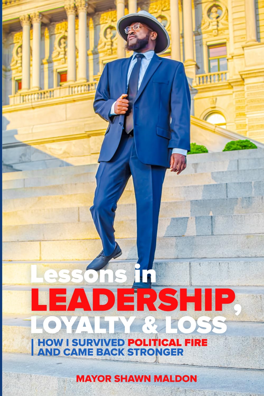 Lessons In Leadership, Loyalty & Loss: How I Survived Political Fire and Came Back Stronger baixar o livro de graça