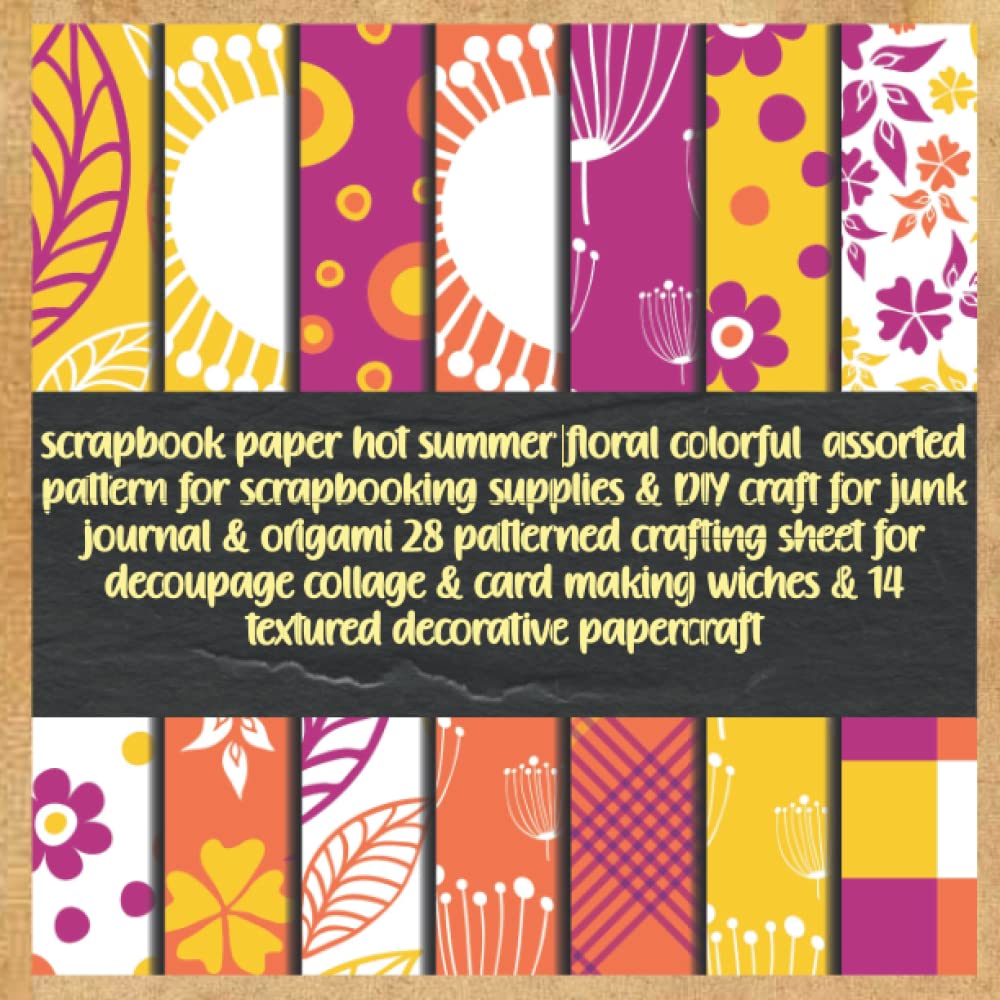 scrapbook paper hot summer floral colorful assorted pattern for scrapbooking supplies & DIY craft for junk journal & origami 28 patterned crafting... wiches & 14 textured decorative papercraft baixar livro de graça