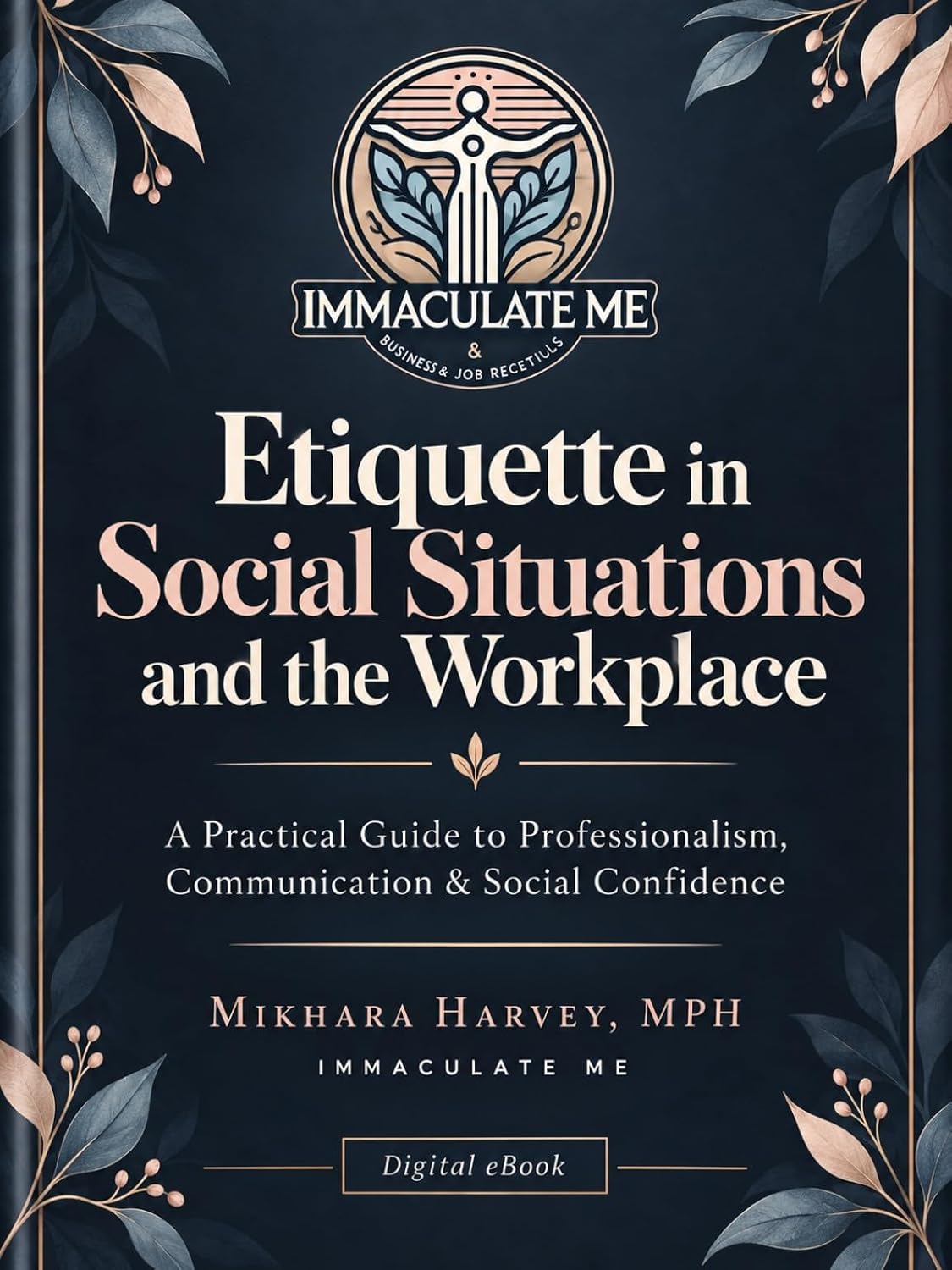 ler totalmente Etiquette in Social Situations and the Workplace: A Practical Guide to Professionalism, Communication & Social Confidence (English Edition)