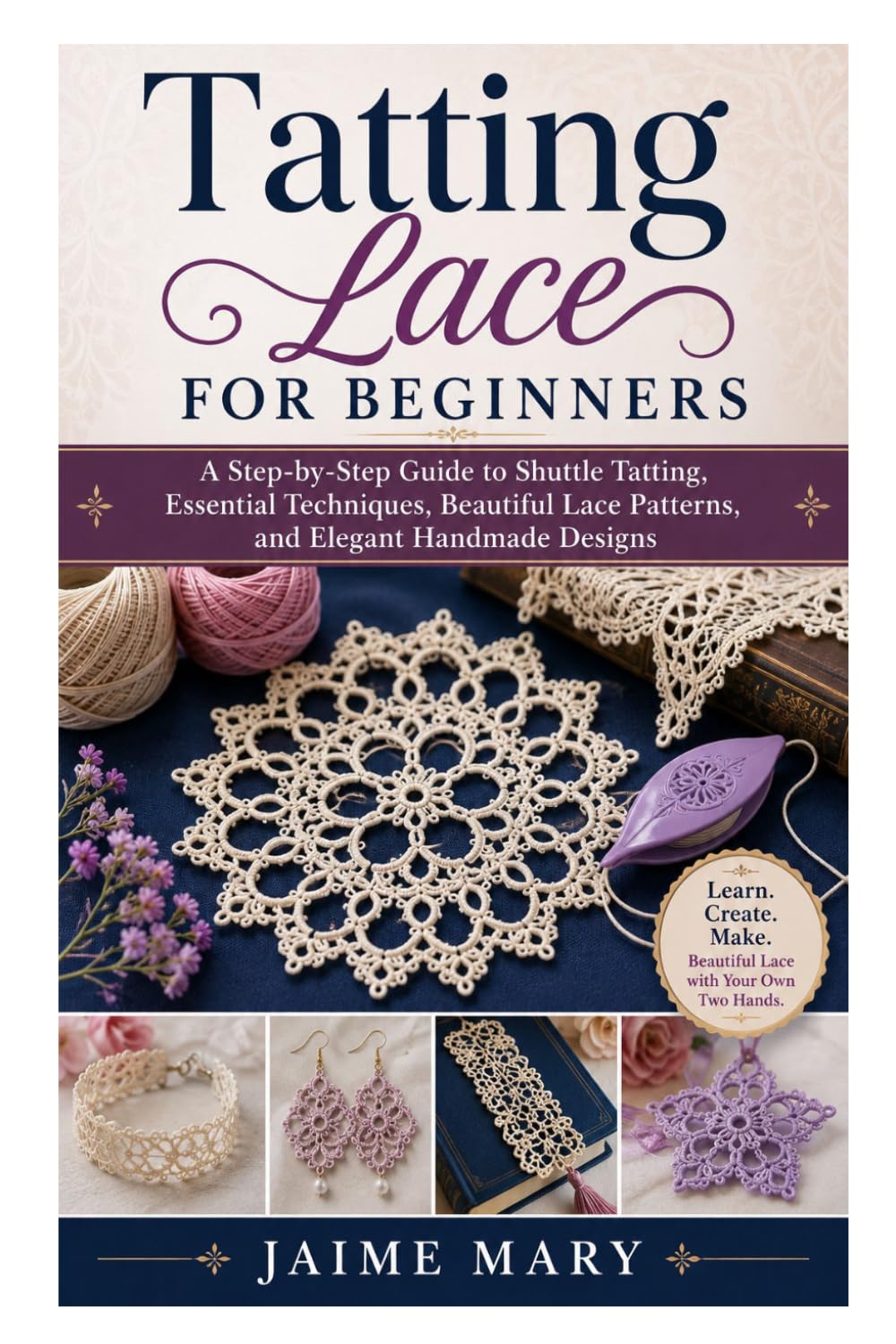 ler totalmente Tatting Lace for Beginners: A Step-by-Step Guide to Shuttle Tatting, Essential Techniques, Beautiful Lace Patterns, and Elegant Handmade Designs