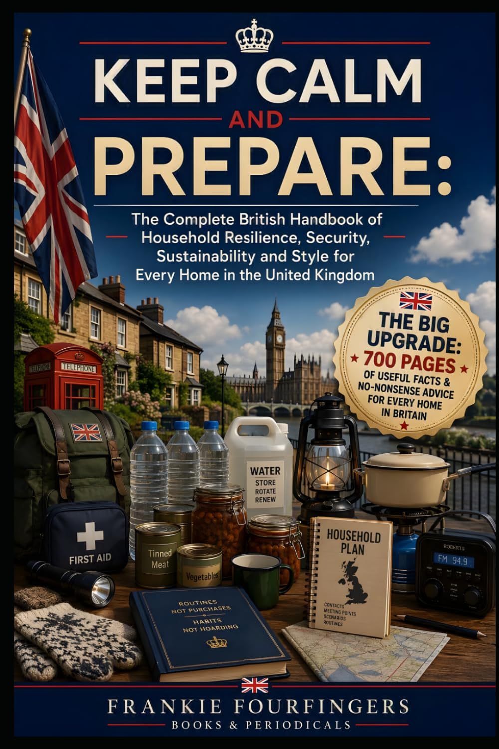 Keep Calm and Prepare: The Complete British Handbook of Household Resilience Security, Sustainability and Style for Every Home in the United Kingdom baixar livro de graça