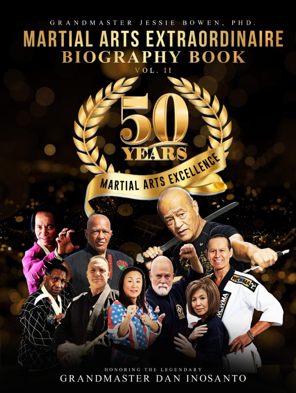 50 Years of Martial Arts Excellence Vol. II: Martial Arts Extraordinaire Biography Book: Honoring the Legendary Grandmaster Dan Inosanto baixar livro de graça
