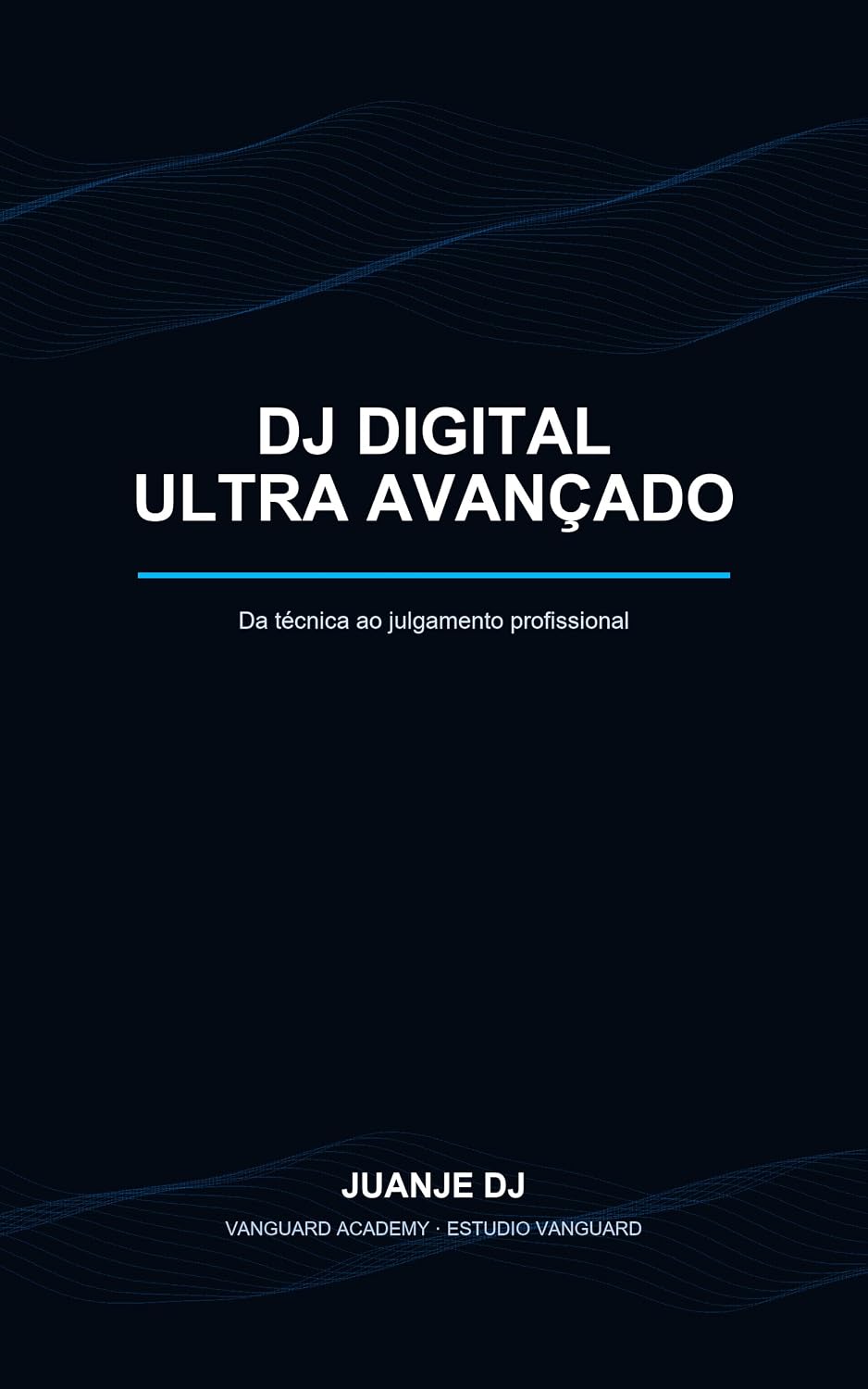 capítulo por capítulo baixar DJ DIGITAL ULTRA AVANÇADO: Do domínio técnico ao critério profissional