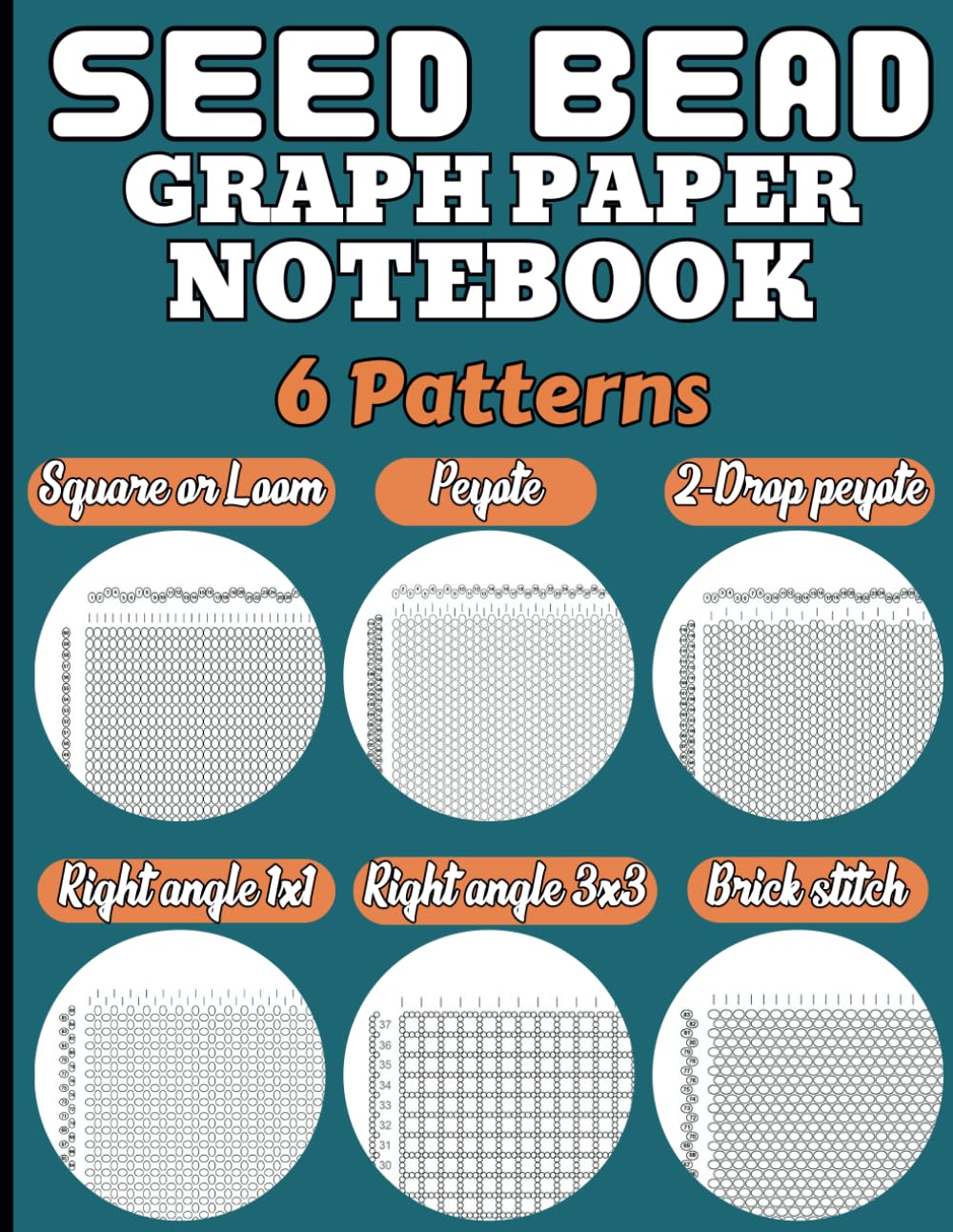 Seed Bead Graph Paper: Multiple Seed Bead Patterns Graph Paper Notebook for Your Beading Project ~ Beading Graph Paper to Create Your Own Beadwork... angle 1x1, Right angle 3x3, Brick stitch) baixar o livro de graça