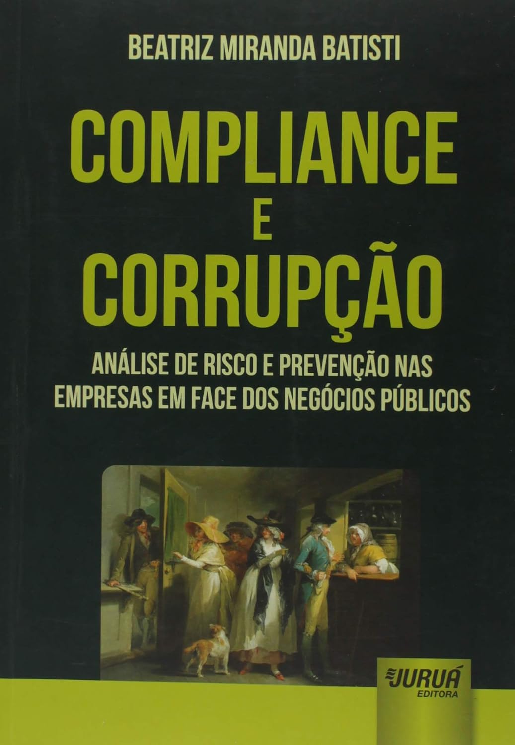 Compliance e Corrupção: Análise de Risco e Prevenção nas Empresas em Face dos Negócios Públicos