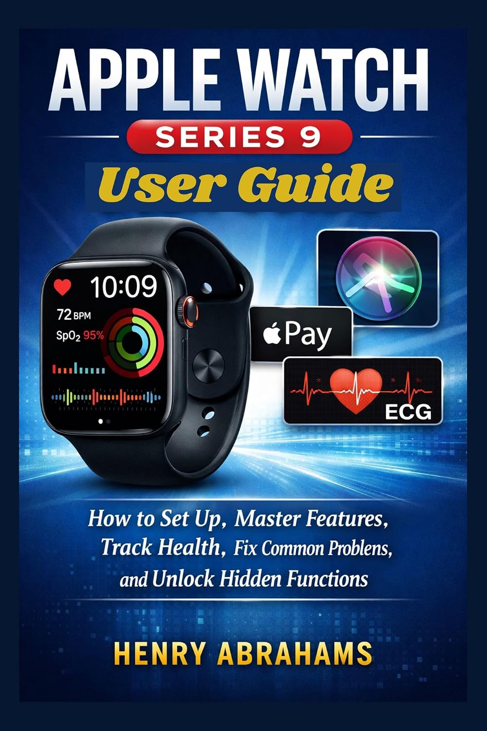 ler totalmente Apple Watch Series 9 User Guide: How to Set Up, Master Features, Track Health, Fix Common Problems, and Unlock Hidden Functions (English Edition)