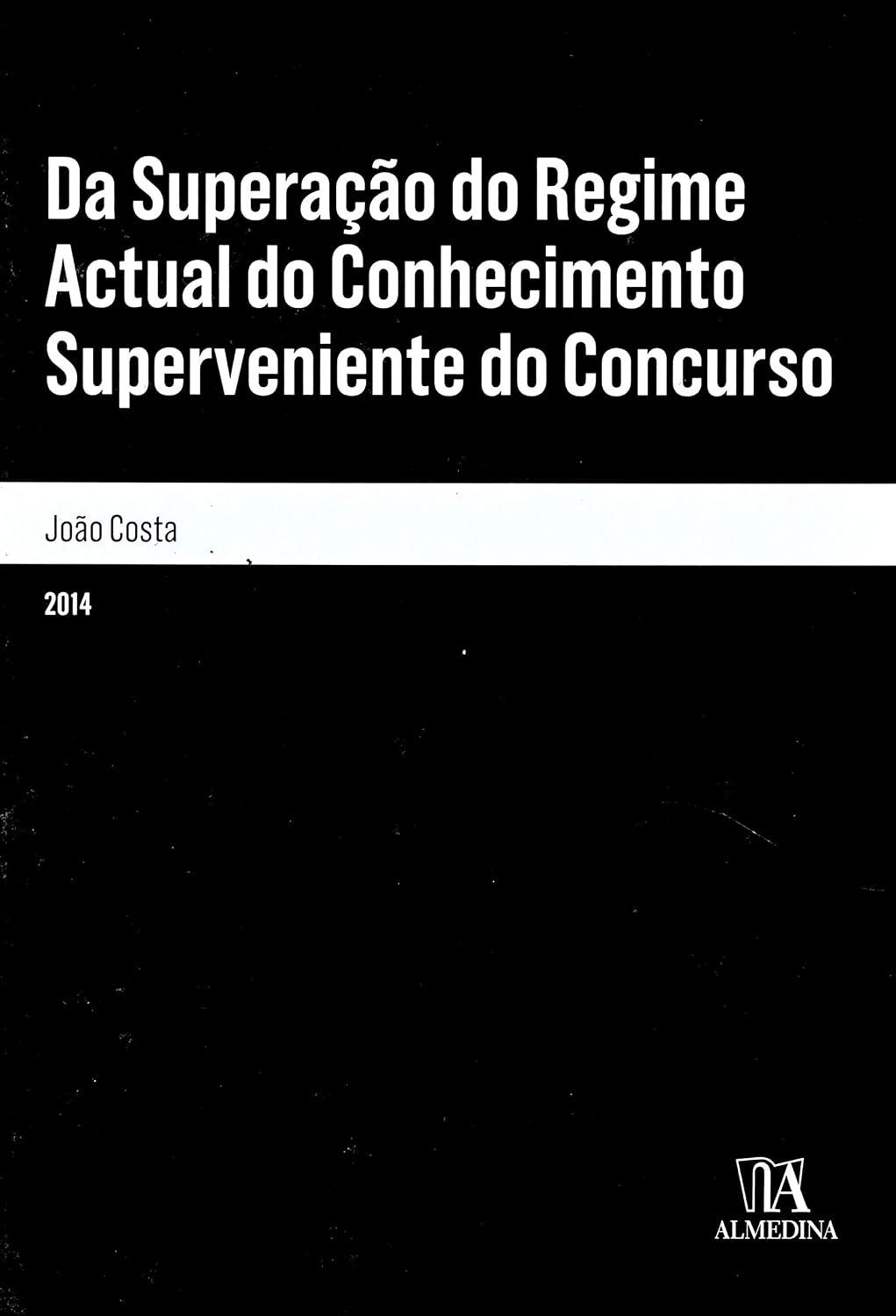 Da Superação do Regime Actual do Conhecimento Superveniente do Concurso baixar livro de graça