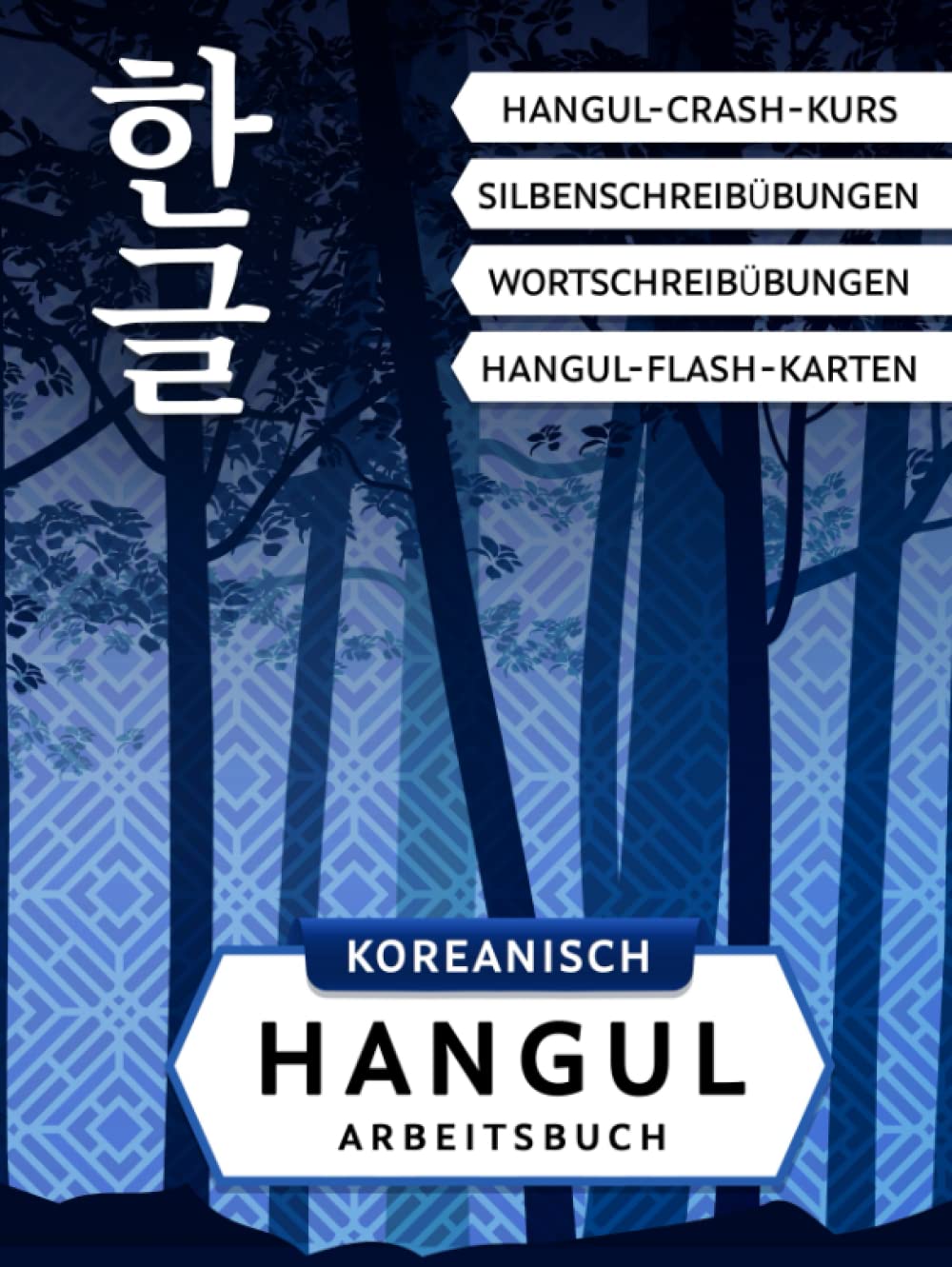 Koreanisch Hangul Arbeitsbuch: Koreanisches Alphabet für Anfänger: Hangul Crashkurs, Silben und Wörter Schreibübungen und ausgeschnittene Flash-Karten (German Edition)