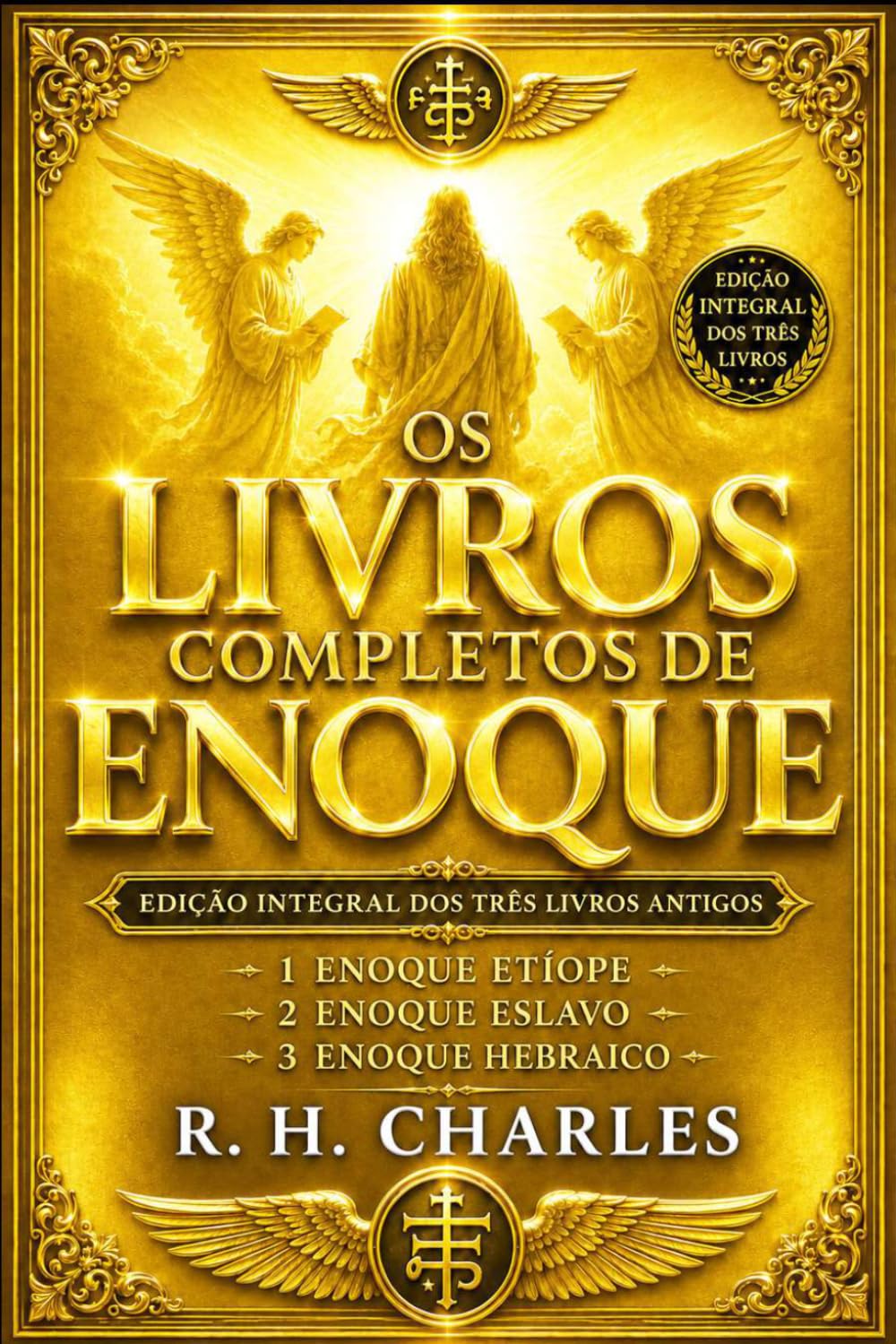 Os Livros Completos de Enoque em Português: Edição Integral e Unificada dos Três Grandes Textos Antigos — 1 Enoque Etíope, 2 Enoque Eslavo e 3 Enoque... e a Tradição de Meta (Portuguese Edition) baixar o livro de graça