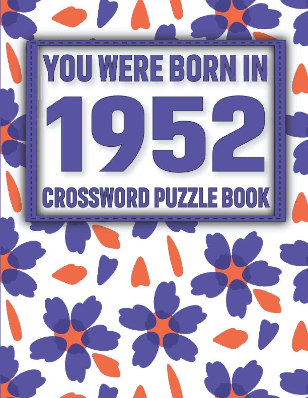 ler totalmente Crossword Puzzle Book: You Were Born In 1952: Large Print Crossword Puzzle Book For Adults & Seniors