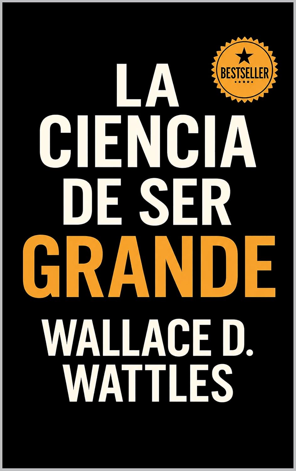 La Ciencia de Ser Grande: Cómo Pensar en Grande, Actuar con Propósito y Alcanzar Resultados (Emprendimiento y Desarrollo Personal) (Spanish Edition) baixar o livro de graça