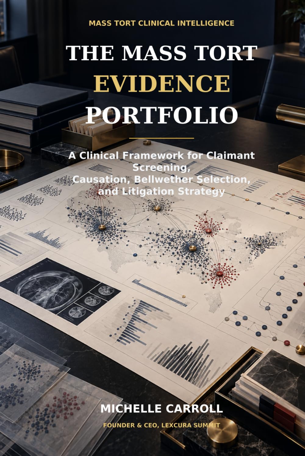 THE MASS TORT EVIDENCE PORTFOLIO: A Clinical Framework for Claimant Screening Causation Bellwether Selection and Litigation Strategy baixar livro de graça