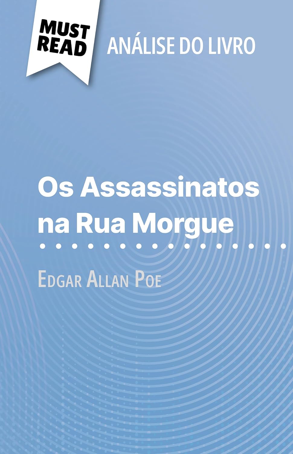 Os Assassinatos na Rua Morgue de Edgar Allan Poe (Análise do livro): Análise completa e resumo pormenorizado do trabalho baixar livro de graça
