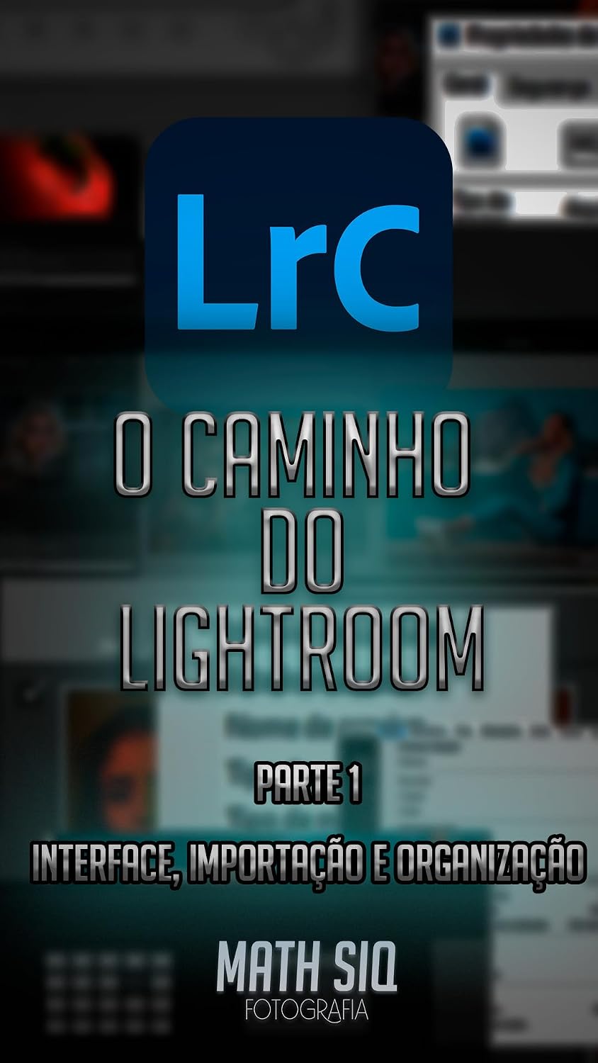 O Caminho do Lightroom: Parte 1 - Interface, importação e organização baixar livro de graça