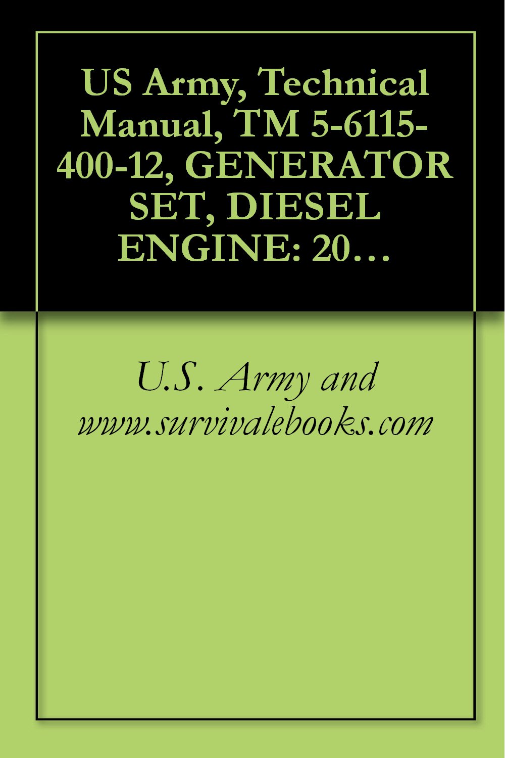 US Army, Technical Manual, TM 5-6115-400-12, GENERATOR SET, DIESEL ENGINE: 200 KW, 60 HZ, AC, 120/208 V, 240/416 V, 3 PHASE, CONVERTIBLE TO 167 KW, 50 (English Edition) baixar o livro de graça