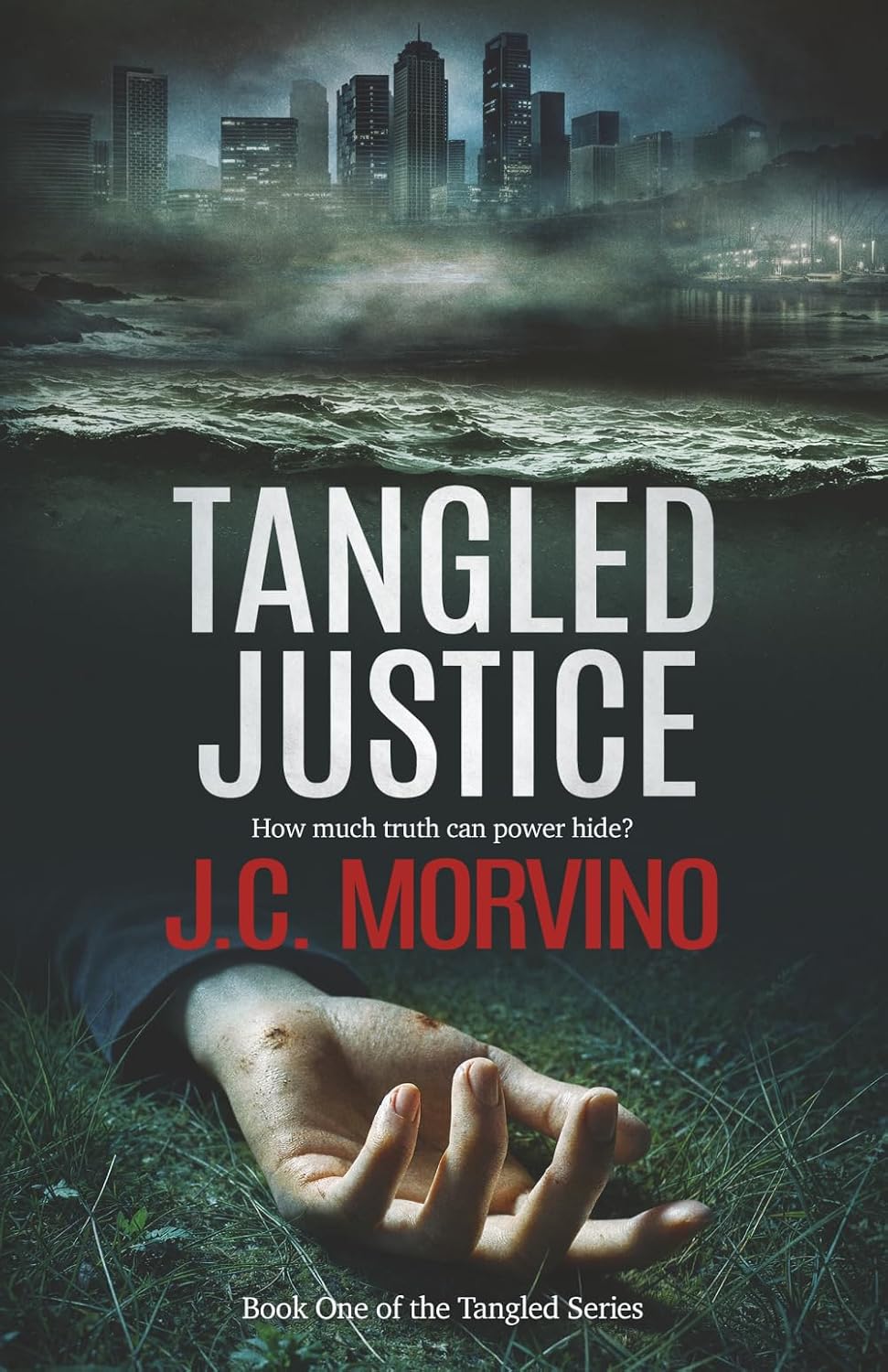 Tangled Justice: Prosecutor Kasey Landon Investigates Murder and Corruption Among California's Powerful Elite: 1 baixar o livro de graça