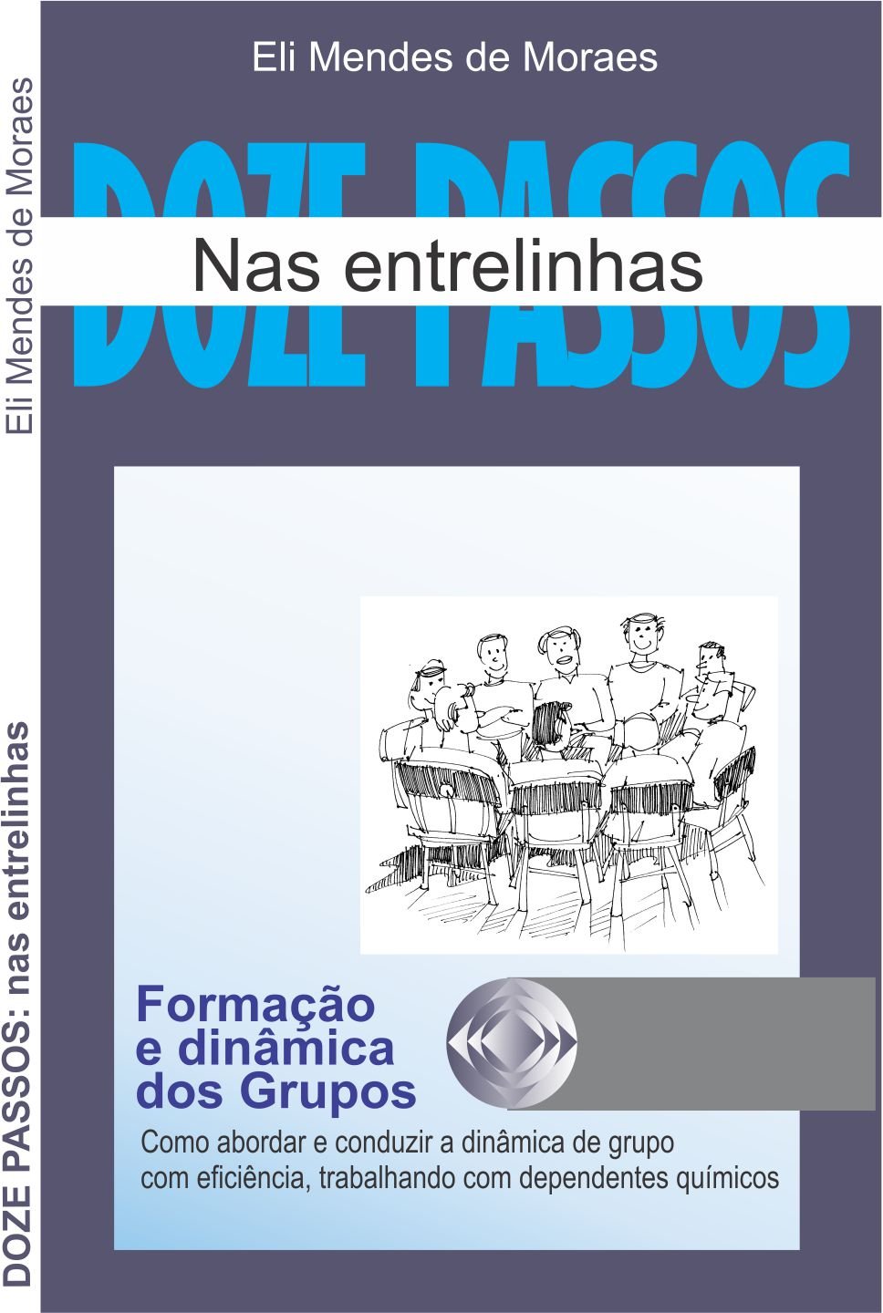 Doze Passos: nas entrelinhas: Dinamica de Grupos (01 Livro 1) baixar o livro de graça
