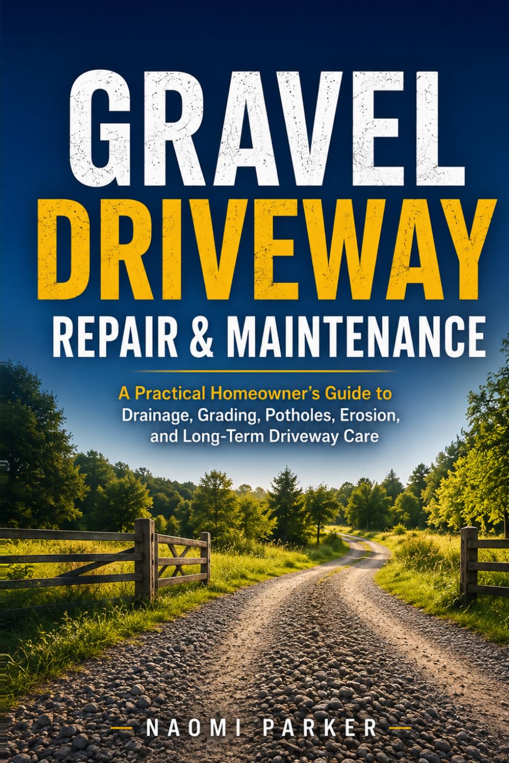 capítulo por capítulo baixar Gravel Driveway Repair & Maintenance: A Practical Homeowner’s Guide to Drainage, Grading, Potholes, Erosion, and Long-Term Driveway Care