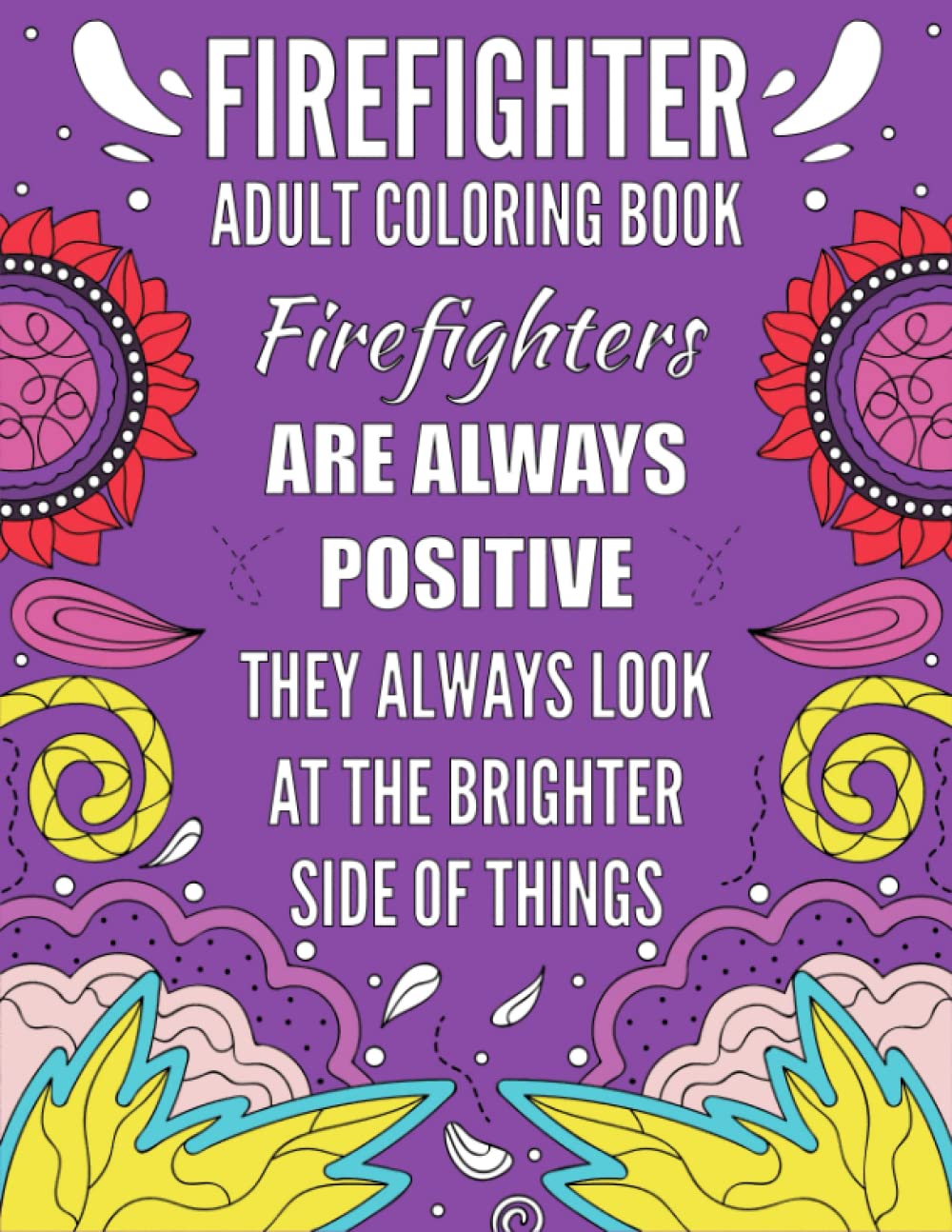 Firefighter Adult Coloring Book: Funny and Relatable Coloring Book Gift For Firefighters baixar livro de graça