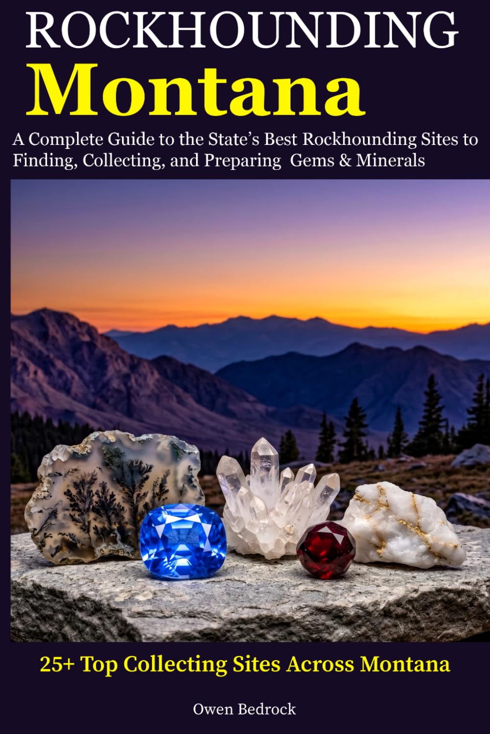 capítulo por capítulo baixar Rockhounding Montana: A Complete Guide to the State's Best Rockhounding Sites to Finding, Collecting and Preparing Gems & Minerals
