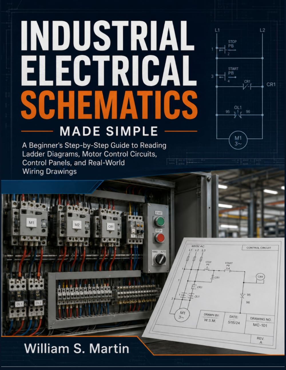 capítulo por capítulo baixar Industrial Electrical Schematics Made Simple: A Beginner's Step-by-Step Guide to Reading Ladder Diagrams, Motor Control Circuits, Control Panels, and Real-World Wiring Drawings