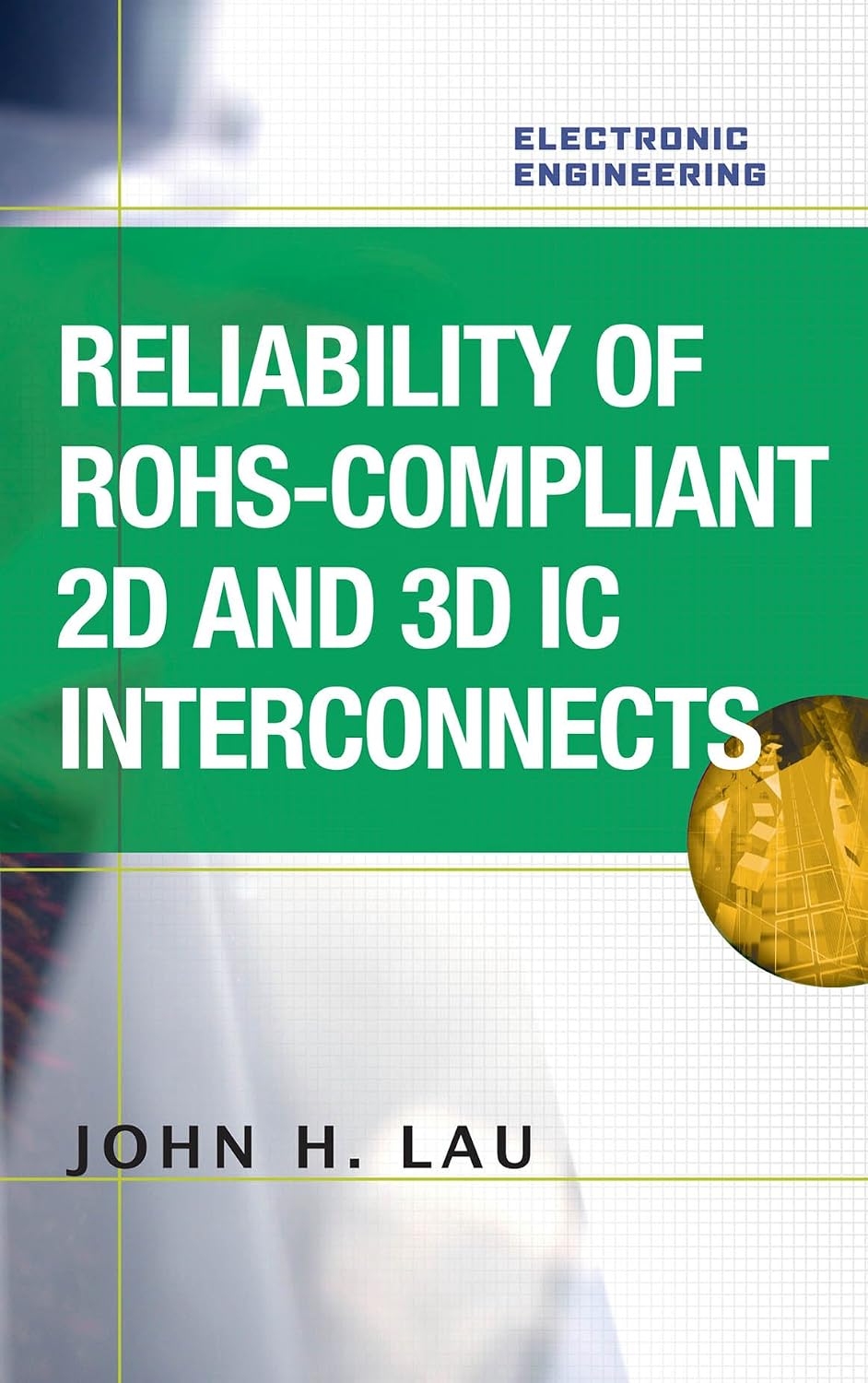 Reliability of RoHS-Compliant 2D and 3D IC Interconnects (Electronic Engineering) (English Edition)