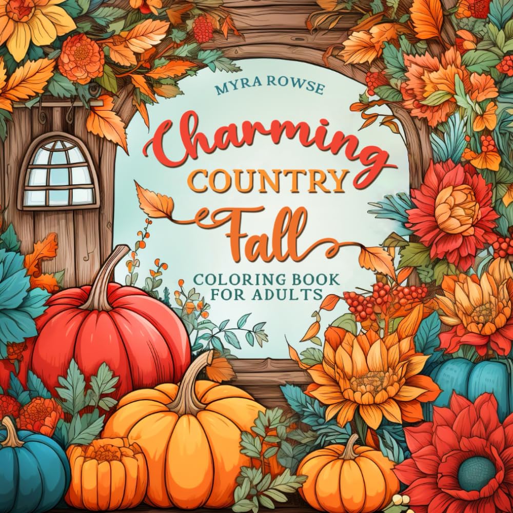 ler totalmente Charming Country Fall Coloring Book for Adults: A Cozy Collection of Autumn Harvest, Cottagecore Scenes, Rural Landscapes, and Rustic Life Designs to Color