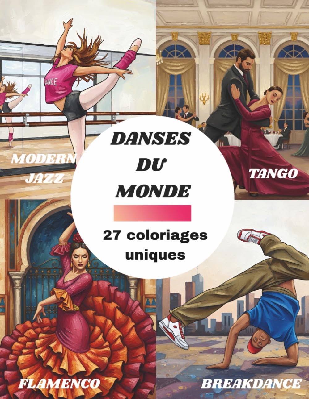 Les Danses du monde - Livre de coloriage: Du classique au hiphop - 27 images uniques à colorier | Voyage Culturel, Relaxation, Anti-Stress et Créativité (French Edition) baixar o livro de graça
