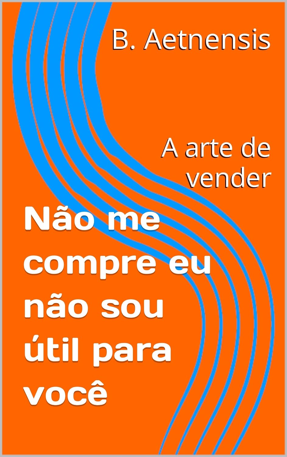 capítulo por capítulo baixar Não me compre eu não sou útil para você: A arte de vender