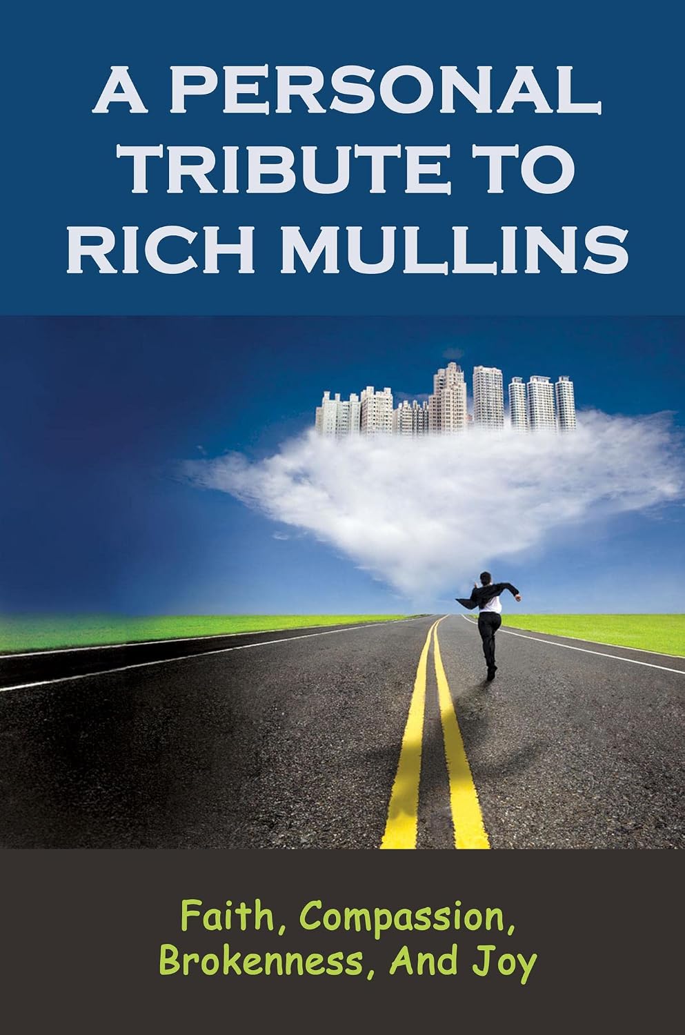 ler totalmente A Personal Tribute To Rich Mullins: Faith, Compassion, Brokenness, And Joy (English Edition)