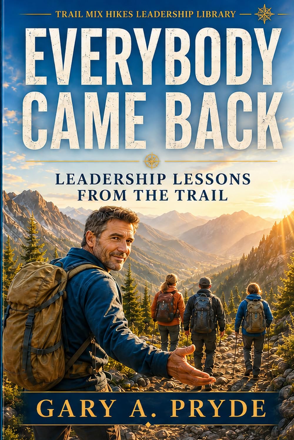 Everybody Came Back: Leadership Lessons from the Trail baixar o livro de graça