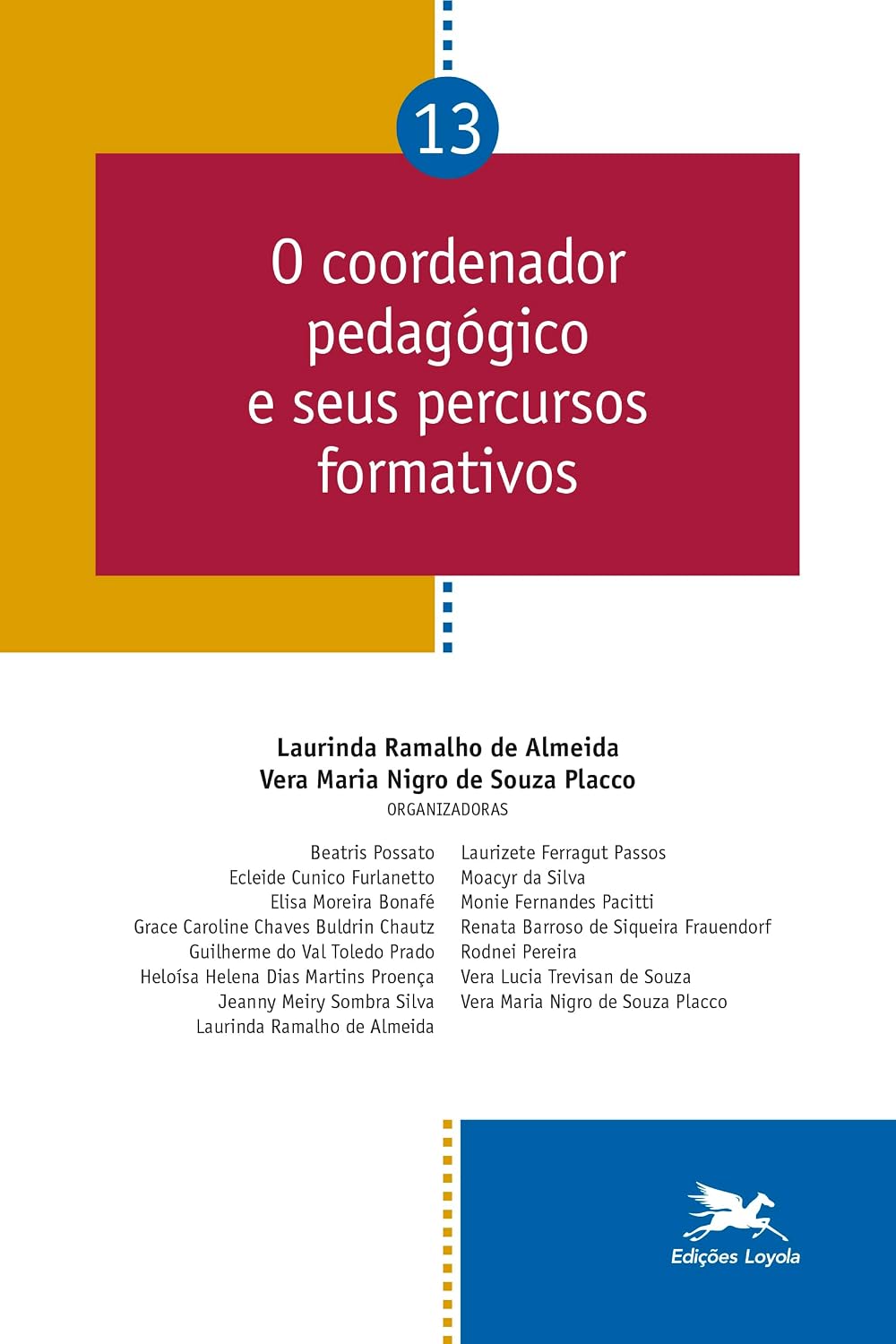 O coordenador pedagógico e seus percursos formativos - Vol. 13