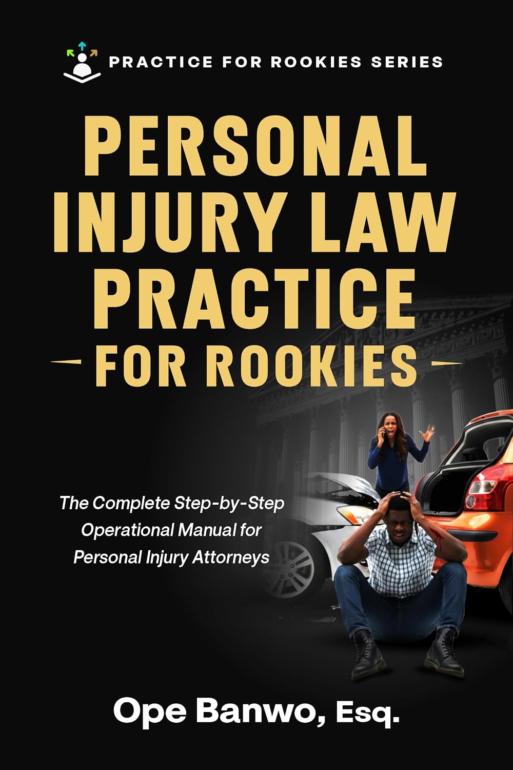 ler totalmente Personal Injury Law Practice For Rookies: A Complete Step-by-Step Operational Manual For Personal Injury Attorneys. (English Edition)