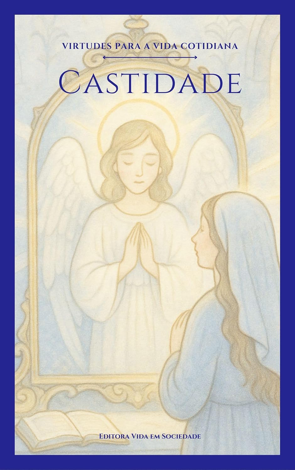 capítulo por capítulo baixar Castidade: O Lírio das Virtudes: A castidade Reflete na Vida Diária a Beleza do Céu Explicações e Exames de Consciência (Virtudes para a Vida Cotidiana Livro 1)